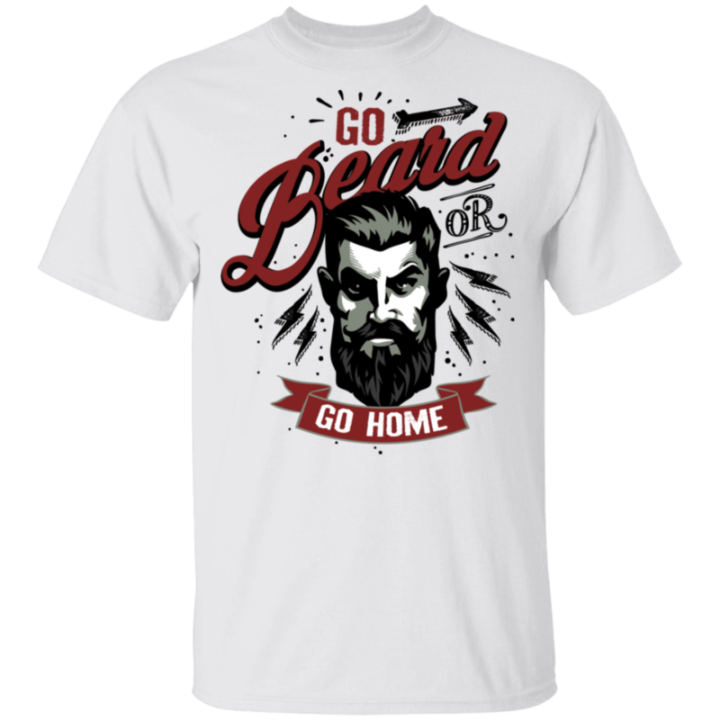 Go Beard… T-Shirt – YourStyle